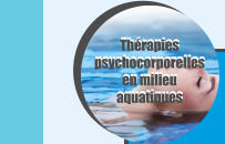 Thrapies psychocorporelles en milieu  aquatiques Thrapies psychocorporelles en milieu  aquatiques