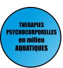 THERAPIES PSYCHOCORPORELLES en milieu AQUATIQUES