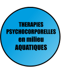 THERAPIES PSYCHOCORPORELLES en milieu AQUATIQUES