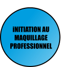 iNITIATION AU MAQUILLAGE PROFESSIONNEL