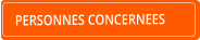 PERSONNES CONCERNEES