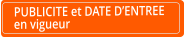 PUBLICITE et DATE D’ENTREE en vigueur