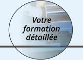 Votre formation détaillée
