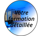 Votre formation détaillée