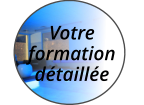 Votre formation détaillée