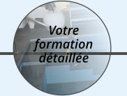 Votre formation détaillée