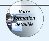 Votre formation détaillée