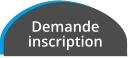 Demande inscription