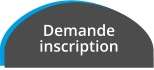 Demande inscription
